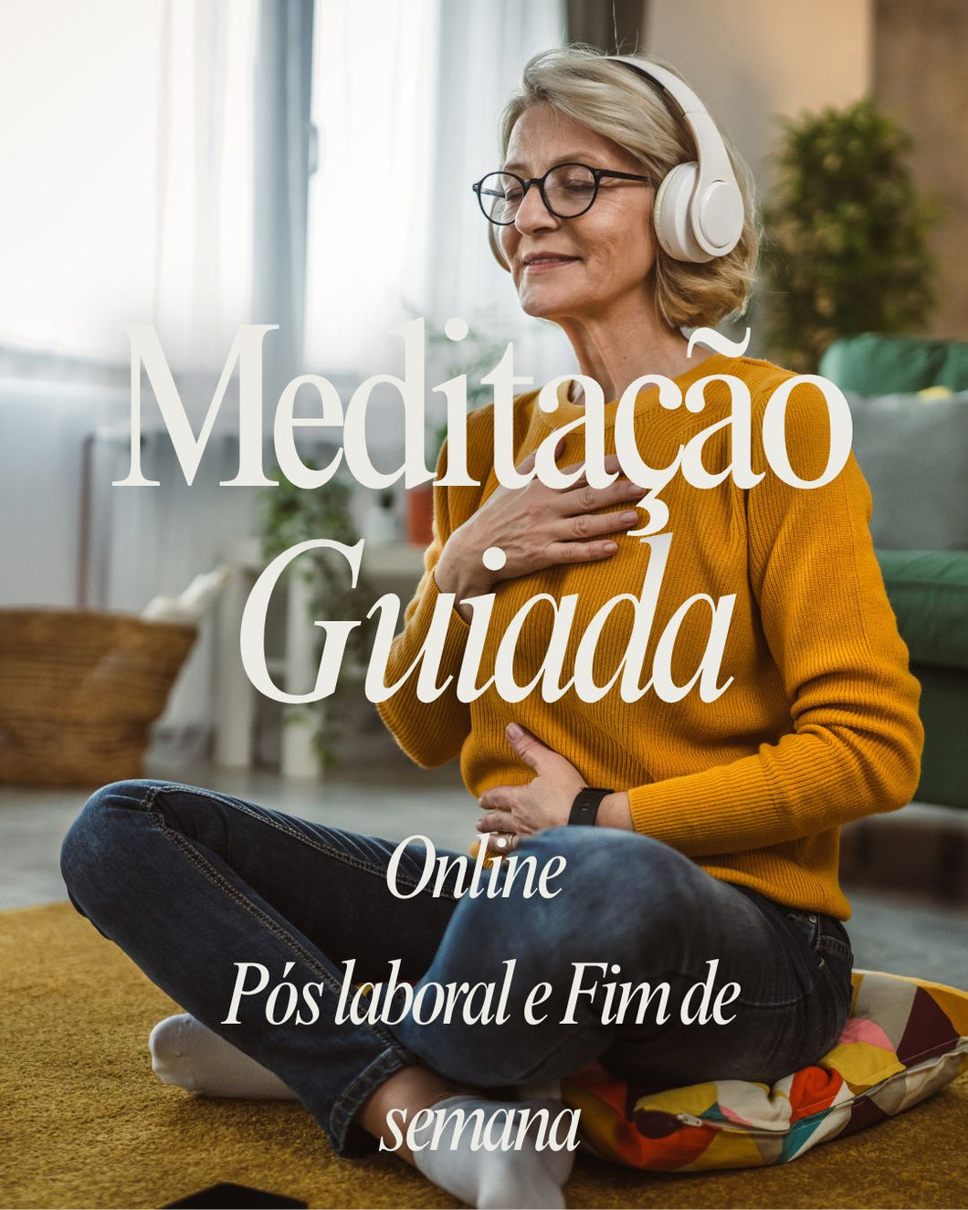 Meditação Guiada ONLINE - PÓS LABORAL E FIM DE SEMANA